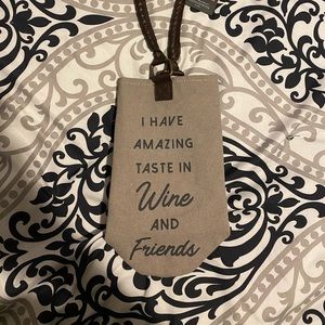 I Have Amazing Taste In Wine And Friends Bag